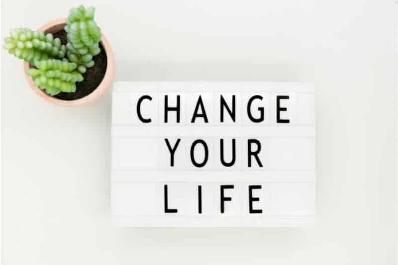 Change in your life